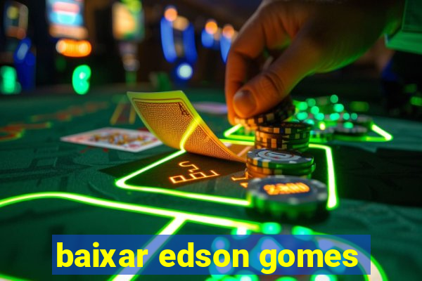 baixar edson gomes